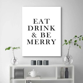 Gario Obraz na plátne Typografia jesť, piť a byť veselý Rozmery: 40 x 60 cm