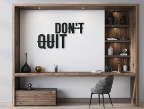 drevko Drevený nápis na stenu Don't quit Rozmer obrazu: 24 x 42,5 cm, Farba dekorácie: Čierna
