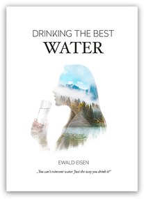 DRINKING THE BEST WATER | EWALD EISEN | ANGLIČTINA