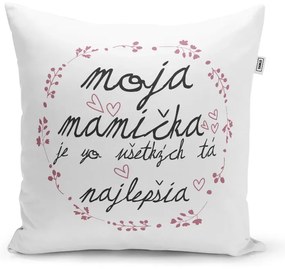 Sablio Vankúš Moja mamička je tá zo všetkých najlepšia: 40x40 cm