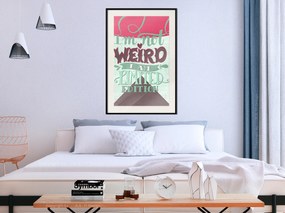 Artgeist Plagát - I'm Not Weird [Poster] Veľkosť: 40x60, Verzia: Čierny rám
