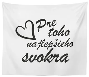 Sablio Deka Pre toho najlepšieho svokra: 150x120 cm