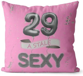 Vankúš Stále sexy – ružový (Veľkosť: 55 x 55 cm, vek: 29)