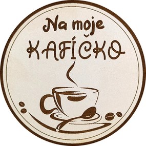 AMADEA Drevený podtácok okrúhly Káva text "na moju kávičku", priemer 10,5 cm, český výrobok