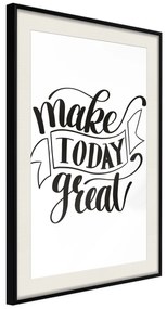Artgeist Plagát - Make Today Great [Poster] Veľkosť: 20x30, Verzia: Zlatý rám