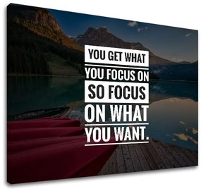 Motivačný obraz na stenu You get what you focus | rôzne rozmery