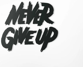 drevko Drevená nálepka Never give up Rozmer obrazu: 36 x 40 cm, Farba dekorácie: Čierna