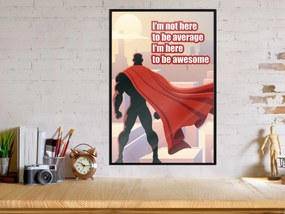 Artgeist Plagát - I'm Not Here To Be Average [Poster] Veľkosť: 30x45, Verzia: Zlatý rám s passe-partout