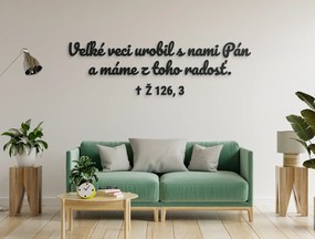 drevko Drevený citát Veľké veci urobil s nami Pán Rozmer obrazu: 26 x 85 cm, Farba dekorácie: Čierna