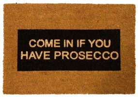 Rohožka z prírodného kokosového vlákna Artsy Doormats Come In If you Have Prosecco Glitter, 40 x 60 cm