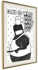 Artgeist Plagát - Only Do What Your Heart Tells You [Poster] Veľkosť: 40x60, Verzia: Čierny rám s passe-partout