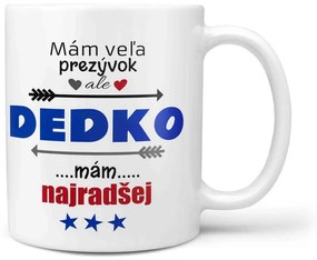 Hrnček Mám veľa přezývok - Dedko (Náplň hrnčeka: Žiadna)