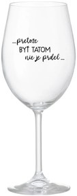 ...PRETOŽE BYŤ TATOM NIE JE PRDEL... - priehľadný pohár na víno 350 ml
