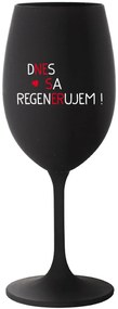 DNES SA REGENERUJEM! - čierny pohár na víno 350 ml