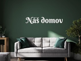 drevko Drevený nápis Náš domov Rozmer obrazu: 7,5 x 41 cm, Farba dekorácie: Čierna