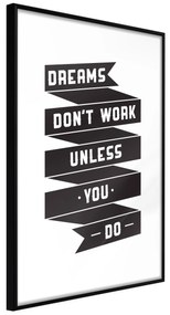 Artgeist Plagát - Dreams don't work [Poster] Veľkosť: 20x30, Verzia: Čierny rám