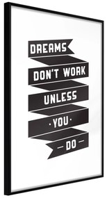 Artgeist Plagát - Dreams don't work [Poster] Veľkosť: 40x60, Verzia: Čierny rám