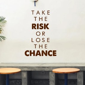 Veselá Stena Samolepka Take the risk or lose the chance Farba: hnedá, Veľkosť: 60 x 41 cm