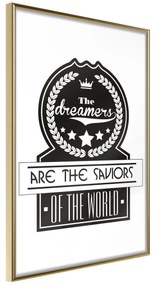 Artgeist Plagát - The Dreamers Are the Saviors of the World [Poster] Veľkosť: 40x60, Verzia: Zlatý rám