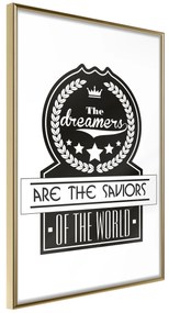 Artgeist Plagát - The Dreamers Are the Saviors of the World [Poster] Veľkosť: 30x45, Verzia: Čierny rám