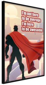 Artgeist Plagát - I'm Not Here To Be Average [Poster] Veľkosť: 30x45, Verzia: Zlatý rám s passe-partout