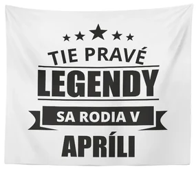 Sablio Deka Tie pravé legendy sa rodia v apríli: 150x120 cm