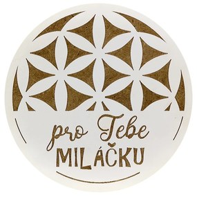 AMADEA Drevený podtácok okrúhly text "pre Teba miláčik", priemer 10,5 cm, český výrobok