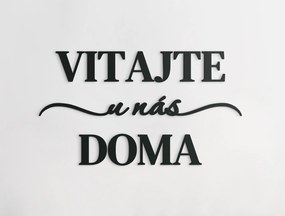 drevko Nápis Vitajte u nás doma Rozmer obrazu: 34 x 60,5 cm, Farba dekorácie: Čierna