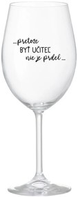 ...PRETOŽE BYŤ UČITEĽ NIE JE PRDEL... - priehľadný pohár na víno 350 ml