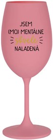 JSEM (MO)MENTÁLNE SKVELE NALADENÁ - ružový pohár na víno 350 ml