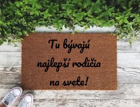 Tu bývajú najlepší rodičia na svete- kokosová rohožka v niekoľkých veľkostiach (Vyberte veľkosť: 60*90 cm)