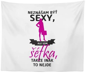 Sablio Deka Neznášam byť sexy, ale som Šéfka: 150x120 cm
