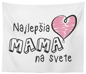 Sablio Deka Najlepšia mama na svete: 150x120 cm