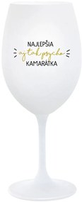 NAJLEPŠIA  AJ TAK PSYCHO KAMARÁTKA - biely pohár na víno 350 ml