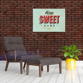 Sklenený obraz - Home sweet home (70x50 cm)