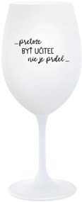 ...PRETOŽE BYŤ UČITEĽ NIE JE PRDEL... - biely pohár na víno 350 ml