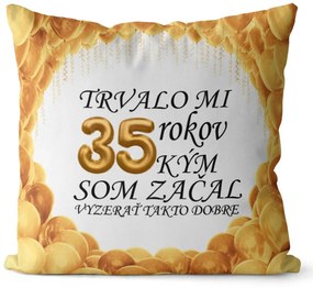 Vankúš Trvalo mi + vek (Veľkosť: 55 x 55 cm, vek: 35)