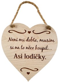 AMADEA Drevené srdce s textom Nie je mi dobre, musím..., masívne drevo, 16 x 15 cm
