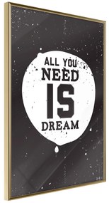 Artgeist Plagát - All You Need Is Dream [Poster] Veľkosť: 20x30, Verzia: Zlatý rám s passe-partout