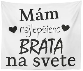 Sablio Deka Ja mám najlepšieho brata na svete: 150x120 cm