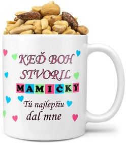 Hrnček Keď boh stvoril mamičky (Náplň hrnčeka: Zmes slaných orieškov)