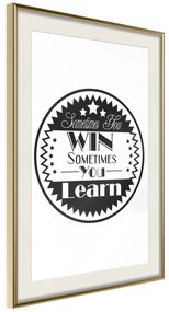 Artgeist Plagát - Sometimes You Win Sometimes You Learn [Poster] Veľkosť: 30x45, Verzia: Zlatý rám s passe-partout