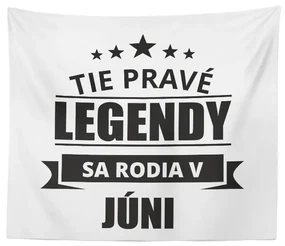 Sablio Deka Tie pravé legendy sa rodia v júni: 150x120 cm