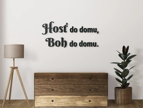 drevko Drevený citát Hosť do domu, Boh do domu Rozmer obrazu: 19 x 42 cm, Farba dekorácie: Čierna