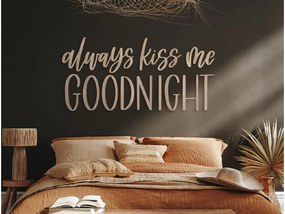 drevko Drevený nápis Always kiss me goodnight Rozmer obrazu: 20,5 x 42,5 cm, Farba dekorácie: Čierna