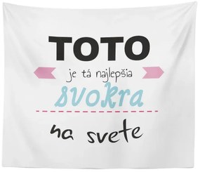 Sablio Deka Toto je tá najlepšia svokra na svete: 150x120 cm