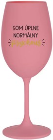 SOM ÚPLNE NORMÁLNY PSYCHOUŠ - ružový pohár na víno 350 ml