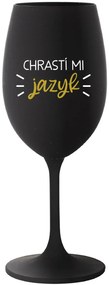 CHRASTÍ MI JAZYK - čierny pohár na víno 350 ml