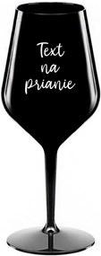 TEXT NA PRIANIE - čierny nerozbitný pohár na víno 470 ml