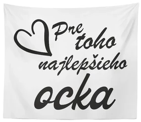 Sablio Deka Pre toho najlepšieho otecka: 150x120 cm